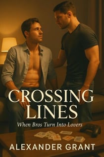 Crossing Lines: When Bros Turn Into Lover - First Time Guys