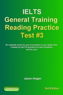 IELTS General Training Reading Practice Test #3. An Example Exam for You to Practise in Your Spare Time - IELTS General Training Reading Practice Tests, #3