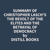 Summary of Christopher Lasch's The Revolt of the Elites and the Betrayal of Democracy