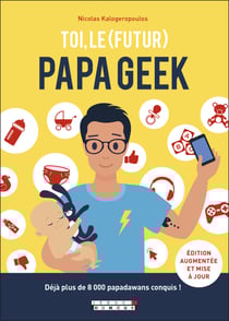 Toi, le (futur) papa geek - Du Level 1 au Level 100 : en progression constante ; 9 mois de succès à débloquer !