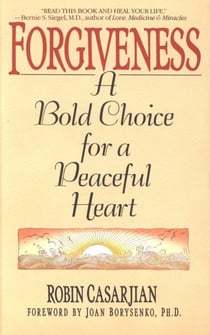 Forgiveness - A Bold Choice for a Peaceful Heart