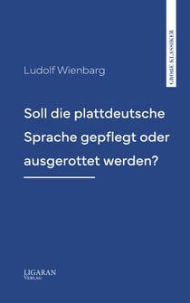 Soll die plattdeutsche Sprache gepflegt oder ausgerottet werden?
