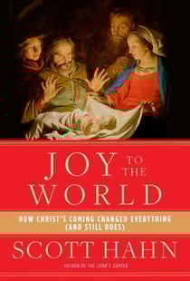 Joy to the World - How Christ's Coming Changed Everything (and Still Does)