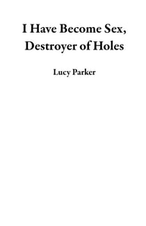 I Have Become Sex, Destroyer of Holes - Wet Dreams, #4
