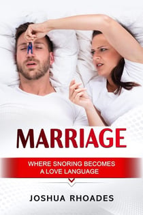 Marriage: Where Snoring Becomes A Love Language - The Marriage Matters Series