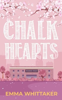 Chalk Hearts: A timeless romance with dramatic twists and emotional turns
