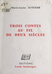 Trois contes au fil de deux siècles
