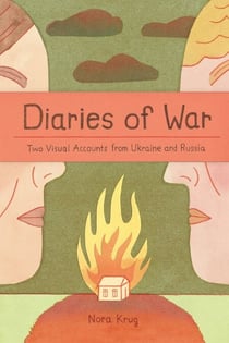 Diaries of War - Two Visual Accounts from Ukraine and Russia