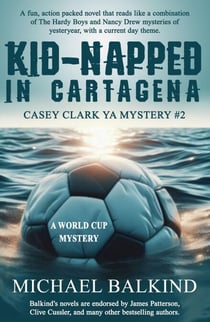 Kid-Napped In Cartagena - A Casey Clark YA Mystery, #2