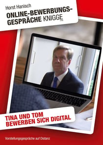 Online-Bewerbungs-Gespräche Knigge 2100 - Vorstellungsgespräche auf Distanz - Tina und Tom bewerben sich digital