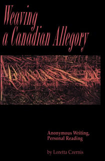 Weaving a Canadian Allegory - Anonymous Writing, Personal Reading