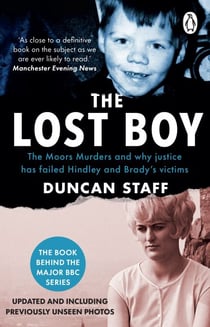 The Lost Boy - The Book Behind the Major BBC Series ‘The Moors Murders: A Search for Justice’