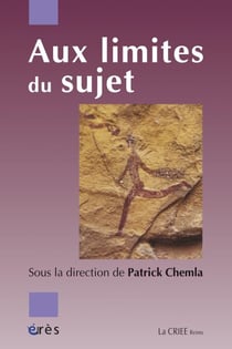 Aux limites du sujet