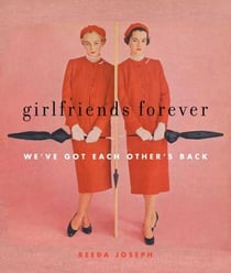 Girlfriends Forever - We've Got Each Other's Back