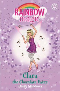 Clara the Chocolate Fairy - The Sweet Fairies Book 4