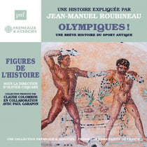 Olympiques ! Une brève histoire du sport antique