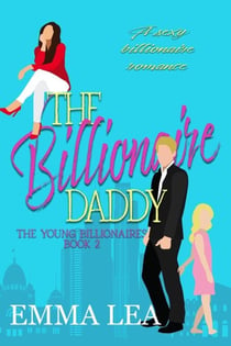 The Billionaire Daddy - The Young Billionaires, #2