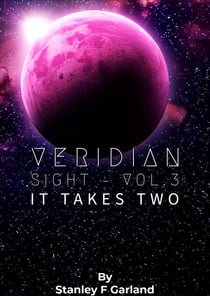 Veridian Sight - VOL.3 ; It Takes Two - Veridian Sight, #3