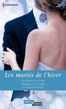 Les mariés de l'hiver - Un diamant pour Noël - Mariage sous la neige - Un inoubliable Noël