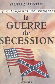 La Guerre de Sécession - 1861-1865