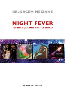 Night fever - Les 100 hits qui ont fait le disco