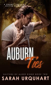 Auburn Ties: A Grumpy Sunshine Shifter Romance - Shifters of Alder Ridge, #2