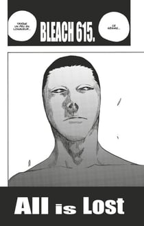 Bleach - T68 - Chapitre 615 - ALL IS LOST