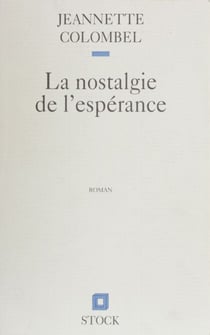 La Nostalgie de l'espérance - Lyon 1945-Algérie 1958