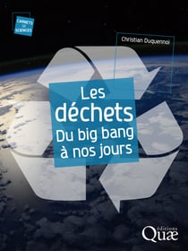 Les déchets - Du big bang à nos jours