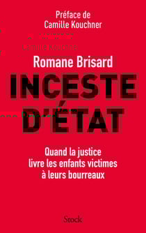 Inceste d'État - Quand la justice livre les enfants victimes à leurs bourreaux