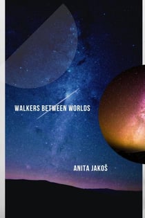 Walkers Between Worlds - A Journey of Light and Darkness, #1