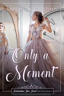 Only a Moment - Twickenham Time Travel Romance