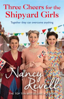 Three Cheers for the Shipyard Girls - The Shipyard Girls Series Book 12