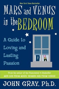 Mars and Venus in the Bedroom - Guide to Lasting Romance and Passion, A