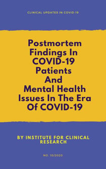 Postmortem Findings In COVID-19 Patients & Mental Health Issues In The Era Of COVID-19 - Clinical Updates in COVID-19