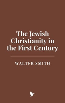 The Jewish Christianity in the First Century