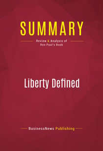 Summary: Liberty Defined - Review and Analysis of Ron Paul's Book