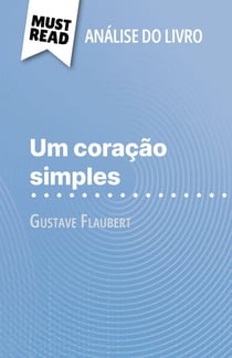 Um coração simples de Gustave Flaubert (Análise do livro) - Análise completa e resumo pormenorizado do trabalho
