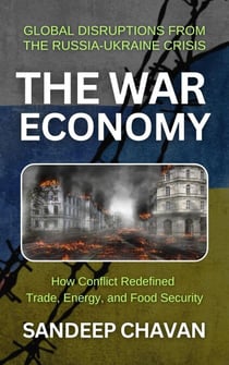 The War Economy - Echoes of War: The Russia-Ukraine Conflict and Its Global Ripples
