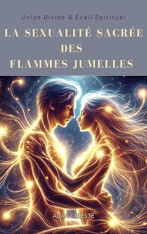 La sexualité sacrée des flammes jumelles