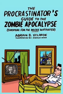 Procrastinator's guide to the Zombie Apocalypse