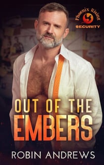 Out of the Embers - Phoenix Rising Security, #1