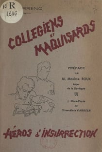 Collégiens et maquisards, héros d'insurrection - Livre d'or du collège La Boëtie de Sarlat
