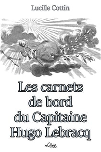 Les Carnets de Bord du Capitaine Hugo Lebracq