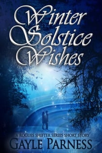 Winter Solstice Wishes: A Rogues Shifter Series Short Story - Rogues Shifter Shorts, #1