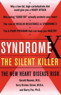 Syndrome X - Overcoming the Silent Killer that Can Give You a Heart Attack
