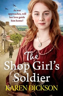 The Shop Girl's Soldier - A heart-warming family saga set during WWI and WWII