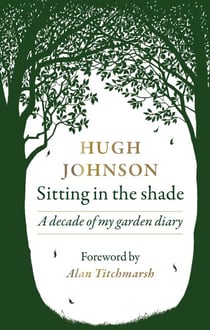 Sitting in the Shade - A decade of my garden diary
