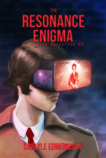 The Resonance Enigma - Dystopian Detective, #3