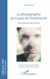 La photographie au risque de l'extériorité - Une épreuve de l'autre